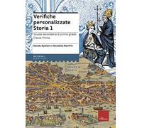 Verifiche personalizzate. Storia. Scuola secondaria di primo grado. Classe prima. Nelle versioni base, facilitata e semplificata