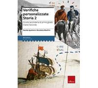 Verifiche personalizzate. Storia. Scuola secondaria di primo grado. Classe seconda. Nelle versioni base, facilitata e semplificata