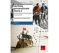 Verifiche personalizzate. Storia. Scuola secondaria di primo grado. Classe seconda. Nelle versioni base, facilitata e semplificata