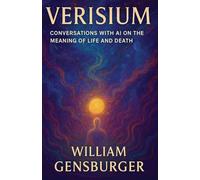 Verisium: Conversations with AI on the Meaning of Life and Death