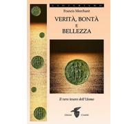 Verità, bontà e bellezza - Merchant Francis