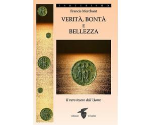 Verità, bontà e bellezza - Merchant Francis