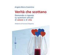 Verità che scottano. Domande e risposte su questioni attuali di amore e di vita