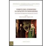 Verità del consenso e capacità di donazione. Temi di diritto canonico matrimoniale e processuale