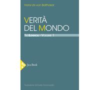 Verità del mondo. Volume uno di TeoLOGICA [Paperback] [Jul 22, 2021] Balthasar,