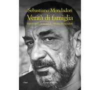 Verità di famiglia. Riscrivendo la storia di Alberto Mondadori