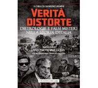 Verità distorte. Dietrologie e falsi misteri nella storia d'Italia