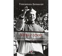 Verità e amore. Biografia del card. Giovanni Colombo