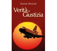 Verità e giustizia di Daniele Missiroli, 2017, Youcanprint