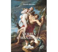 VERITÀ E MENZOGNE di Danilo Quinto, Solfanelli Edizioni