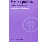 Verità e politica. Filosofie contemporanee