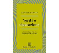 Verità e riparazione. Una giustizia per chi sopravvive al trauma [Paperback] [Ja