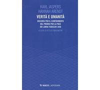 Verità e umanità. Discorsi per il conferimento del premio per la pace dei librai tedeschi 1958