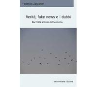 Verità, fake news e i dubbi. Raccolta articoli del territorio