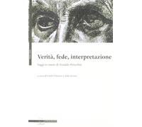 Verità, fede, interpretazione. Saggi in onore di Arnaldo Petterlini