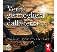 Verità germoglierà dalla terra. Tutti i salmi per Avvento e Natale. Anno B. Con CD-Audio