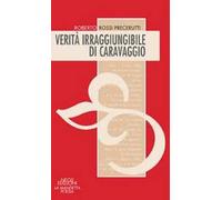 Verità irraggiungibile di Caravaggio