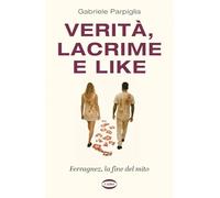 Verità, lacrime e like. Ferragnez, la fine del mito