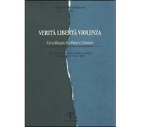 Verità, libertà, violenza. Un colloquio fra ebrei e cristiani