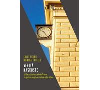 Libri Luigi Ferro / Monica Triglia - Verita Nascoste. Da Piazza Fontana A Moby P