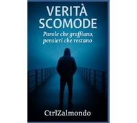 Verità scomode: Parole che graffiano, pensieri che restano