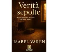 Verità sepolte: Alcuni segreti non muoiono. Restano in attesa.