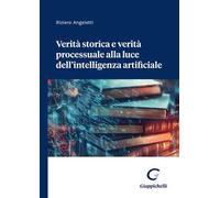 Verità storica e verità processuale alla luce dell'intelligenza artificiale