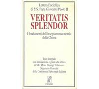 Veritatis splendor. I fondamenti dell'insegnamento morale della Chiesa. Lettera enciclica