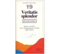Veritatis splendor. Lettera enciclica circa l'insegnamento morale della Chiesa