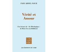 Vérité et Amour: Une lecture de "La Théologique" de Hans Urs von Balthasar