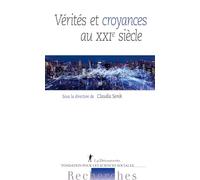 Vérités et croyances au XXIe siècle