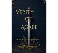 VERITY & AGAPE: The Sword of Truth and Love