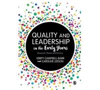 Quality and Leadership in the Early Years: Research, Theory and Practice