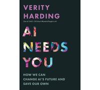 Verity Harding AI Needs You (Copertina rigida)