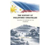 Verity Press The History of Philippines Unravelled (Tascabile)
