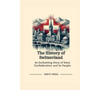 Verity Press The History of Switzerland (Tascabile)