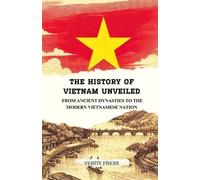 Verity Press The History of Vietnam Unveiled (Tascabile)