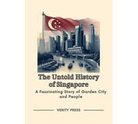 Verity Press The Untold History of Singapore: A Fascinating Story of (Tascabile)