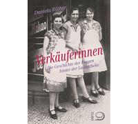 Verkäuferinnen: Die Geschichte der Frauen hinter der Ladentheke