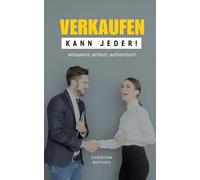 VERKAUFEN KANN JEDER: entspannt, einfach, authentisch!