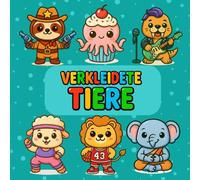 Verkleidete Tiere: Ein lustiges Malbuch mit superniedlichen Kawaii-Tieren für Kinder und Erwachsene