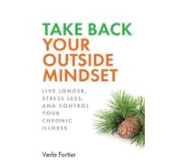 Verla Fortier Take Back Your Outside Mindset (Tascabile)
