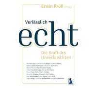 Verlässlich echt: Die Kraft des Unverfälschten