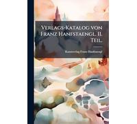 Verlags-Katalog von Franz Hanfstaengl. II. Teil.