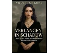 Verlangen in Schaduw - Waar passie brandt, maar de waarheid kouder is dan de nacht
