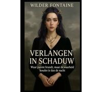 Verlangen in Schaduw - Waar passie brandt, maar de waarheid kouder is dan de nacht