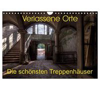 Verlassene Orte - Die schönsten Treppenhäuser (Wandkalender 2026 DIN A4 quer), CALVENDO Monatskalender: Faszinierende Architektur, aufgenommen in einigen der spannendsten Lost Places