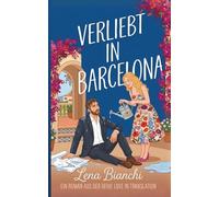 Verliebt in Barcelona: EINE ENEMIES-TO-LOVERS LIEBESKOMÖDIE