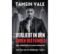 Verliebt in den Erben des Feindes: Eine verbotene MM Mafia Romanze
