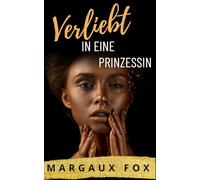 Verliebt in eine Prinzessin: Eine lesbische royale Liebesgeschichte